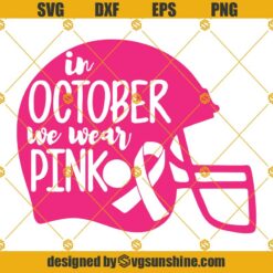 Football Helmet Breast Cancer SVG, In October We Wear Pink SVG, Football SVG, Breast Cancer SVG, Breast Cancer Awareness SVG, Pink Ribbon SVG