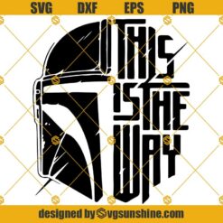 This Is The Way SVG, Mandalorian SVG, Star Wars SVG, Baby Yoda SVG For Cricut, Cut Files Silhouette