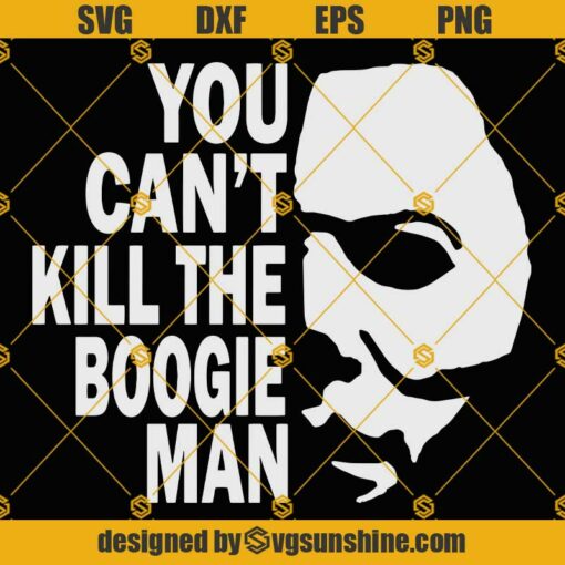 Michael Myers SVG, You Can’t Kill The Boogie Man SVG, Horror Movies SVG