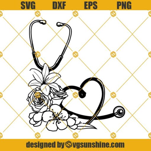 Stethoscope Floral Svg , Heart Stethoscope With Flowers Svg , Nurse Life Svg