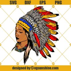 Indian Woman SVG, Native American SVG, Headdress SVG, Warrior SVG, Feather SVG, Tribe SVG