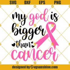 My God Is Bigger Than Cancer SVG, Pink Ribbon Cancer SVG, Breast Cancer Awareness SVG, Warrior SVG Cancer SVG