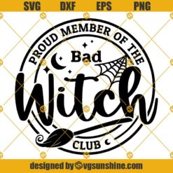 Proud Member Of The Bad Witch Club SVG, Bad Witch Club SVG, Witch Halloween SVG