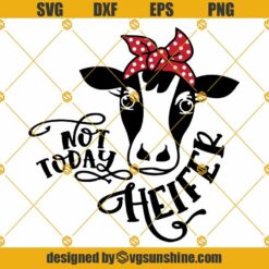 Not Today Heifer SVG, Cow With Bandana SVG, Heifer SVG