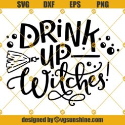 Drink Up Witches SVG, Funny Witch SVG, Witches Svg Cut File, Witch Svg