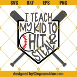 Baseball SVG, I Teach My Kid To Hit And Steal SVG, Baseball PNG, Baseball Bats SVG