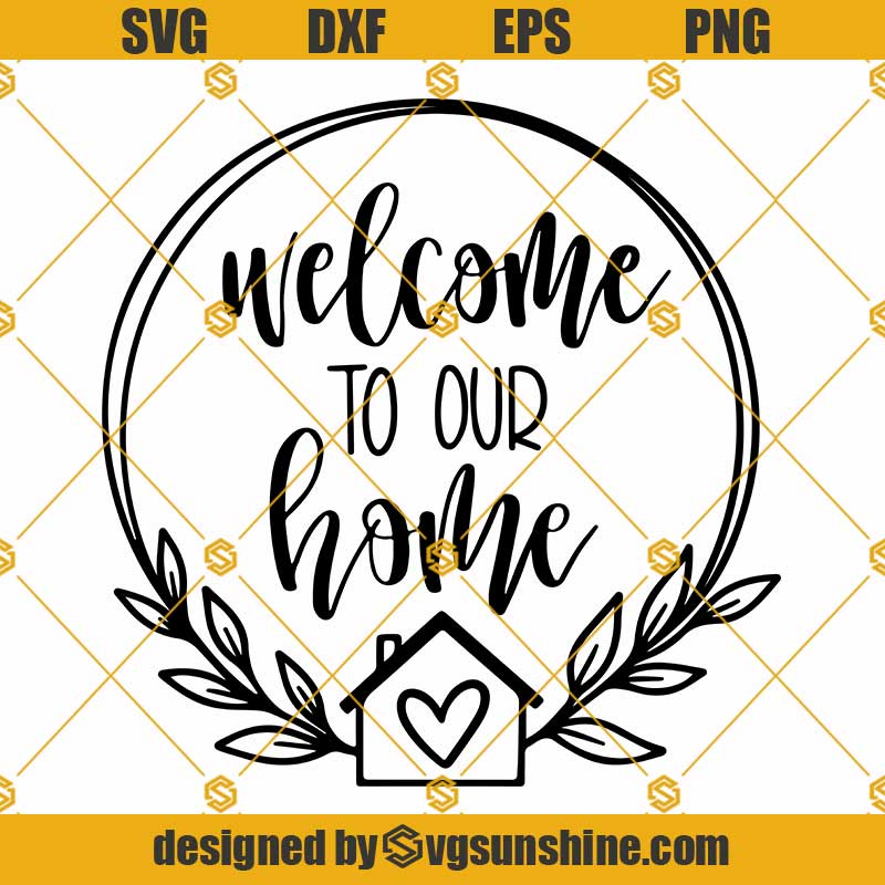 Happy Home Silhouette Clip Art Welcome To Our Home SVG Cricut File Png Cut for Commercial Use Eps House Clipart DXF