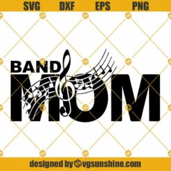 Band Mom SVG PNG DXF EPS Silhouette Cricut, Band Mom SVG, Band Music SVG