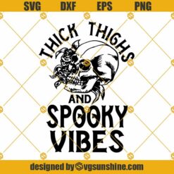 Thick Thighs And Spooky Vibes SVG, Skull Halloween SVG