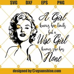 Marilyn Monroe SVG, A Girl Knows Her Limits SVG, Monroe Quote SVG, Marilyn SVG Cut File