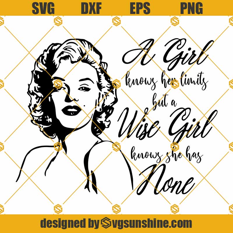 Marilyn Monroe SVG, A Girl Knows Her Limits SVG, Monroe Quote SVG ...
