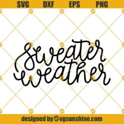 Sweater Weather Svg, Fall Svg, Fall Svg File, Autumn Svg