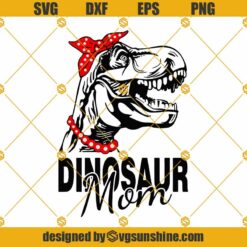 Dinosaur Mom SVG, T-rex SVG, Dinosaur Bandana SVG, Jurrasic SVG, Mom Funny SVG, Mothers Day SVG