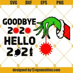 Goodbye 2020 Hello 2021 SVG, Grinch Hand SVG, Merry Christmas 2021 SVG, Gifts Christmas Home Decor, Christmas Shirt SVG
