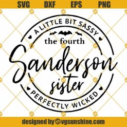 The Fourth Sanderson Sister SVG, Halloween SVG, Hocus Pocus SVG, Sanderson Sisters SVG
