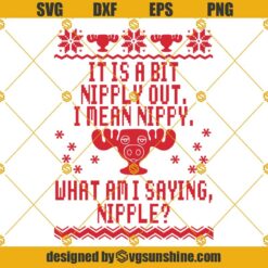 It Is A Bit Nipply Out Nipple SVG