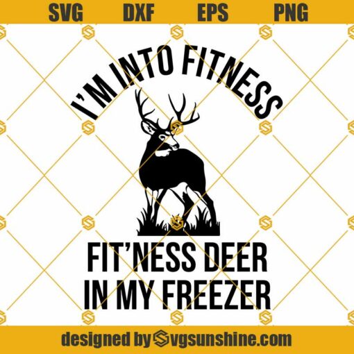 Hunting SVG, I’m Into Fitness Deer Hunting SVG, Deer SVG