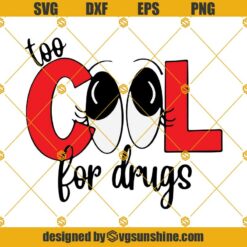Too Cool For Drugs SVG, Drug Free SVG, No To Drugs SVG