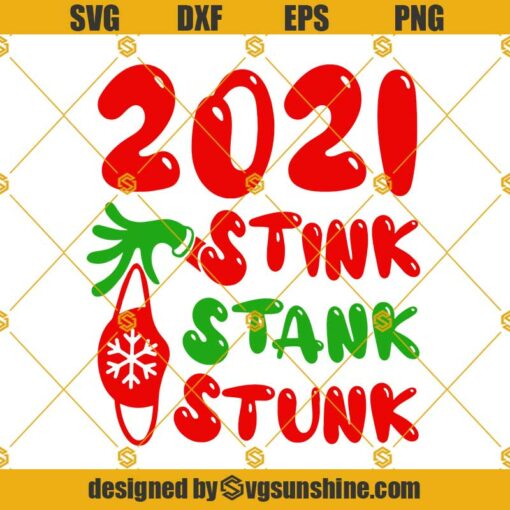 2021 Stink Stank Stunk Svg, Grinch Svg, Grinch Hand Svg, Grinch Face Mask Svg Christmas 2021 Svg, Christmas Svg Grinch 2021 Svg