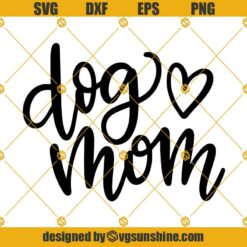 Dog Mom SVG, Dog Svg, Mom Svg, Mother’s Day Svg, Dog Day Svg