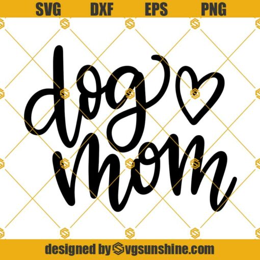 Dog Mom SVG, Dog Svg, Mom Svg, Mother's Day Svg, Dog Day Svg