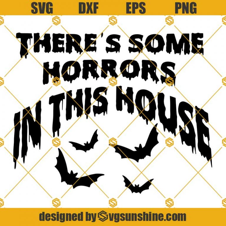 Theres Some Horrors In This House SVG PNG DXF EPS, Halloween SVG Cricut