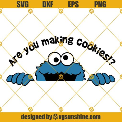 Are You Making Cookies SVG, Cookie Monster SVG