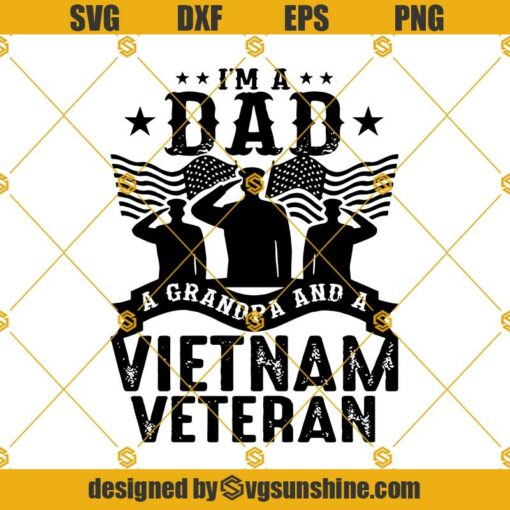 Im A Dad Grandpa And Vietnam Veteran SVG