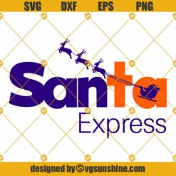 Santa Express SVG PNG DXF EPS Cut Files For Cricut Silhouette