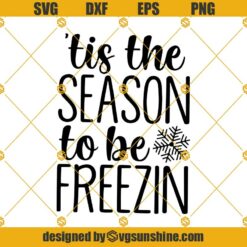 Tis The Season To Be Freezin Svg, Funny Christmas Quotes Svg, Christmas Svg, Christmas Quotes Svg