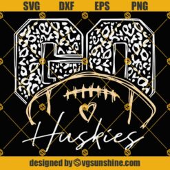Go Huskies SVG, Football SVG, Huskies SVG, Go Huskies Leopard SVG, Love Huskies SVG, Heart SVG