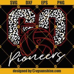 Go Pioneers SVG, Volleyball SVG, Go Pioneers Leopard SVG PNG DXF EPS Cricut