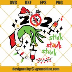2021 Stink Stank Stunk Svg, Grinch Svg, Grinch Hand Svg, Grinch Face Mask Svg, Christmas 2021 Svg