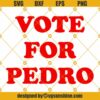 Vote For Pedro SVG PNG DXF EPS Cricut Silhouette