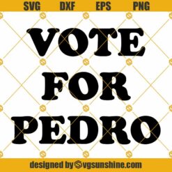 Napoleon Dynamite Vote For Pedro SVG PNG DXF EPS Cut Files for Cricut and Silhouette