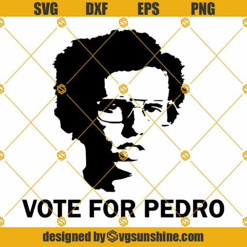 Vote For Pedro SVG, Napoleon Dynamite SVG, Funny Movie Quotes SVG, Funny Shirt SVG, Vote SVG