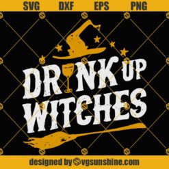 Drink Up Witches SVG, Halloween SVG, Halloween Witch SVG,