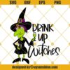Drink Up Witches SVG, Witch SVG, Drinking SVG, Halloween SVG