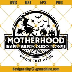 Motherhood Witch SVG, Witch Club SVG, It's Just A Bunch Of Hocus Pocus SVG, Halloween SVG