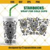 Sugar Skull Starbucks Cup Svg, Mexican Cup, Day of the Dead full Wrap for Starbucks Cup Svg, Dia de los muertos cup Svg
