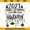 2021 You Will Go Down In History SVG, Christmas Quarantine 2021 SVG