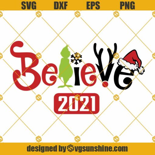 Believe 2021 SVG, Believe Christmas SVG, Christmas SVG, Merry Christmas SVG, Grinch SVG