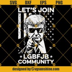 Let's Join LGBFJB Community Svg, LGBFJB Community Svg, Trump LGBFJB Svg, Trump FJB Svg