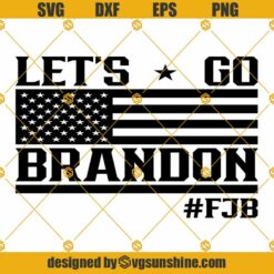 Let’s Go Brandon Trump American Flag SVG, Joe Biden Chant SVG PNG DXF EPS Cricut