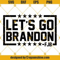 Let's Go Brandon FJB SVG, Brandon Silhouette SVG Cut Files, Digital Download