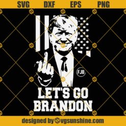 Let’s Go Brandon Trump SVG, Donald Trump Middle Finger SVG, FJB SVG