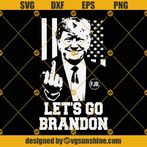 Let's Go Brandon Trump SVG, Donald Trump Middle Finger SVG, FJB SVG