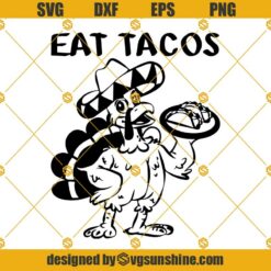 Turkey Eat Tacos SVG Digital File, Eat Tacos Svg, Thanksgiving Day Svg, Thanksgiving Turkey Svg