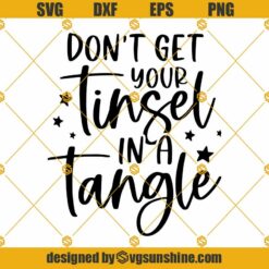Dont Get Your Tinsel In A Tangle SVG