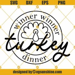 Winner Winner Turkey Dinner SVG, Turkey SVG, Thanksgiving SVG